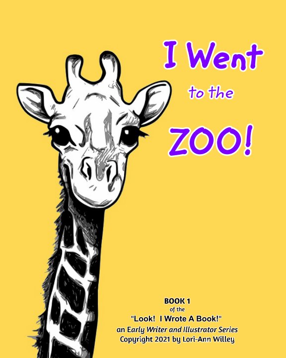View I Went to the Zoo by Lori-Ann Willey