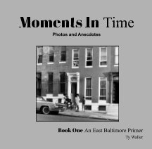 Moments In Time My Baltimore book cover