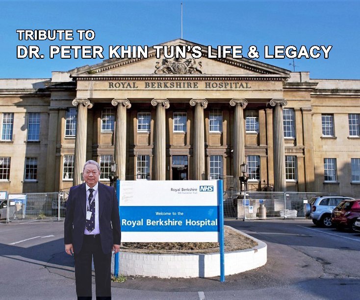 View The Tribute to Dr. Peter Khin Tun's life and legacy - 2-22-2021 by Henry Kao