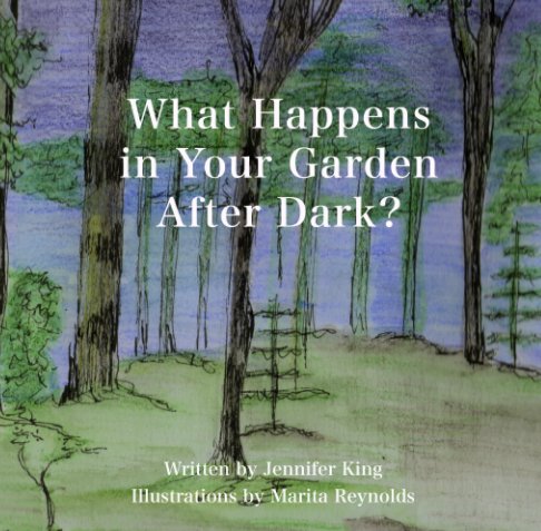What Happens in your Garden After Dark? nach Jennifer King anzeigen
