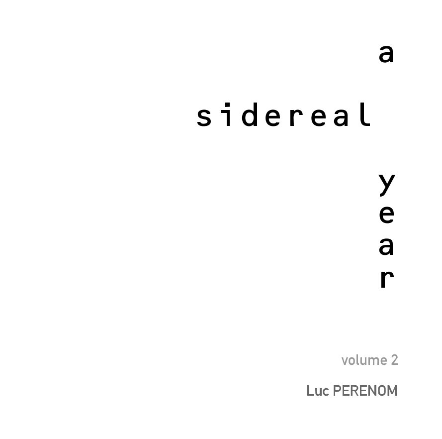 Bekijk a sidereal y e a r op Luc PERENOM
