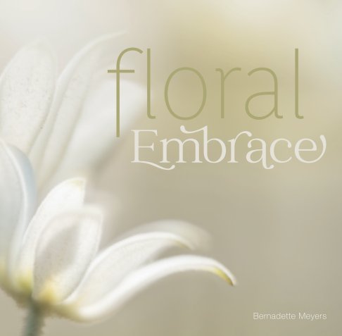 View Floral Embrace by Bernadette Meyers
