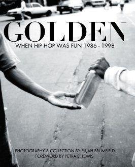 GOLDEN Diary of a Hip Hop Kid Photography by ERIK ELIJAH BRUMFIELD - 8x10 book cover