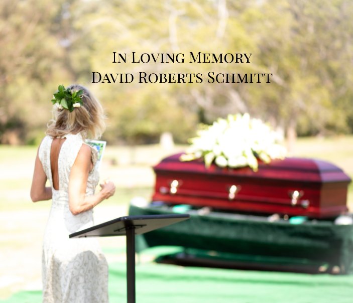 View In Loving Memory David Roberts Schmitt by Artsy Chick Photography