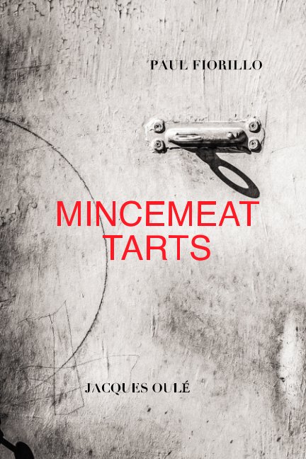 View Mincemeat Tarts by Paul Fiorillo and Jacques Oulé