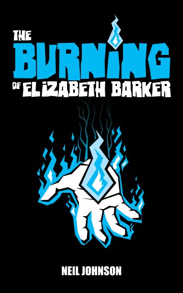 View The Burning of Elizabeth Barker by Neil Johnson