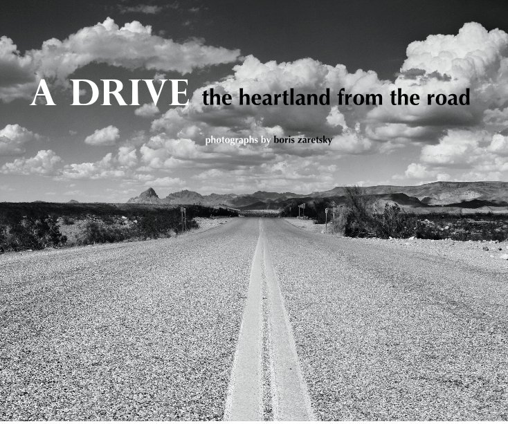 View A Drive: The Heartland from the Road by Boris Zaretsky