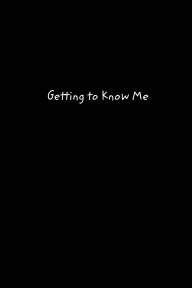 Getting to Know Me book cover