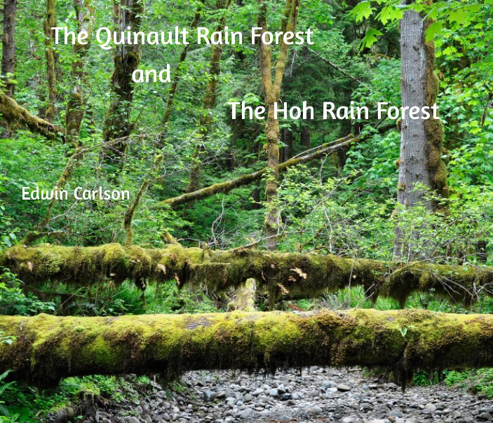 Visualizza The Quinault Rain Forest and Hoh Rain Forest di Edwin Carlson