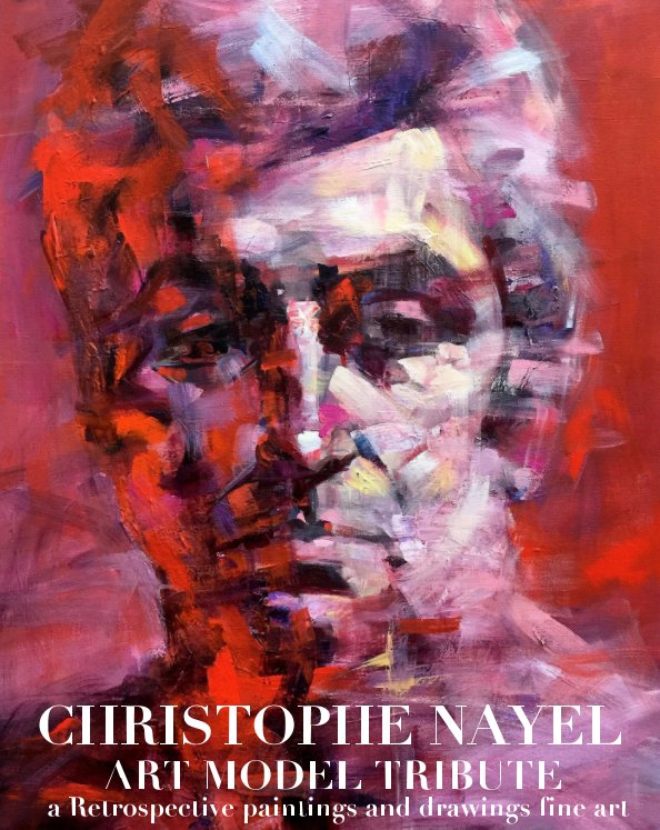 View Christophe Nayel Art Model Retrospective  Tribute  Figurative Paintngs and drawings fine art by Sir Michael Huhn, Michael Huhn
