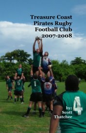 Treasure Coast Pirates Rugby Football Club 2007-2008 book cover
