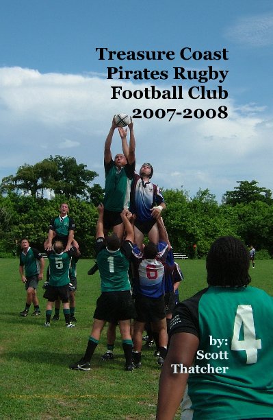 Treasure Coast Pirates Rugby Football Club 2007-2008 nach by: Scott Thatcher anzeigen