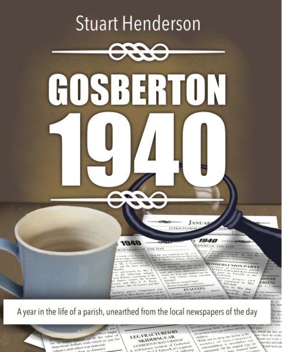 Visualizza Gosberton: 1940 di Stuart Henderson