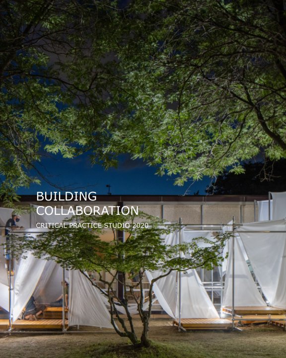 View Building Collaboration / Critical Practice 2020 by LTU / CoAD