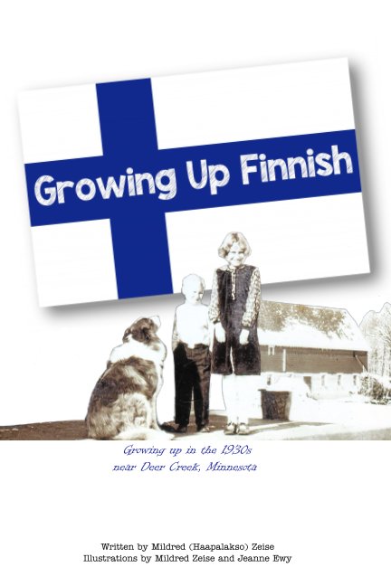 Ver Growing Up Finnish por Mildred Zeise, Jeanne C Ewy