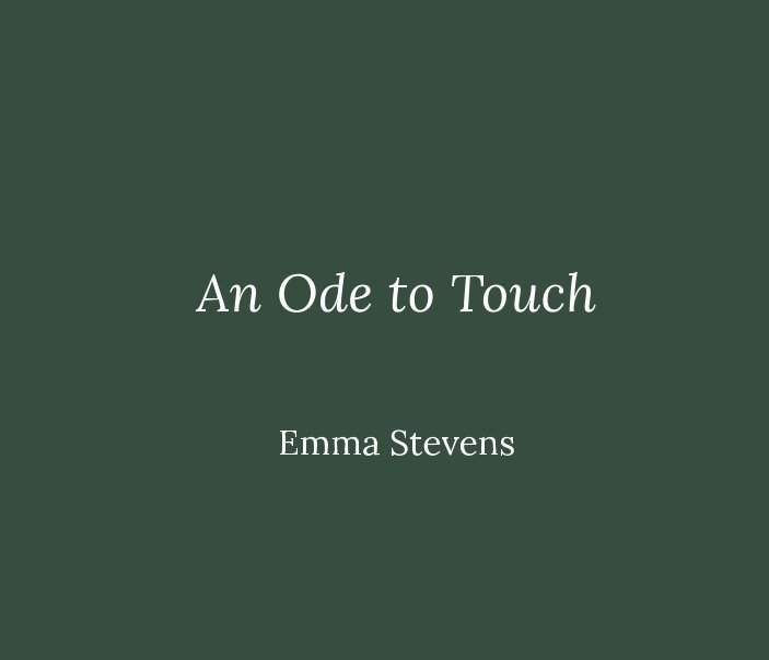 View An Ode to Touch by Emma Stevens