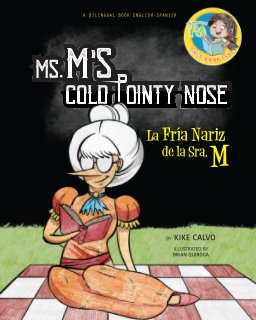 Ms. M's Cold Pointy Nose. Dual-language Book. Bilingual English-Spanish. book cover