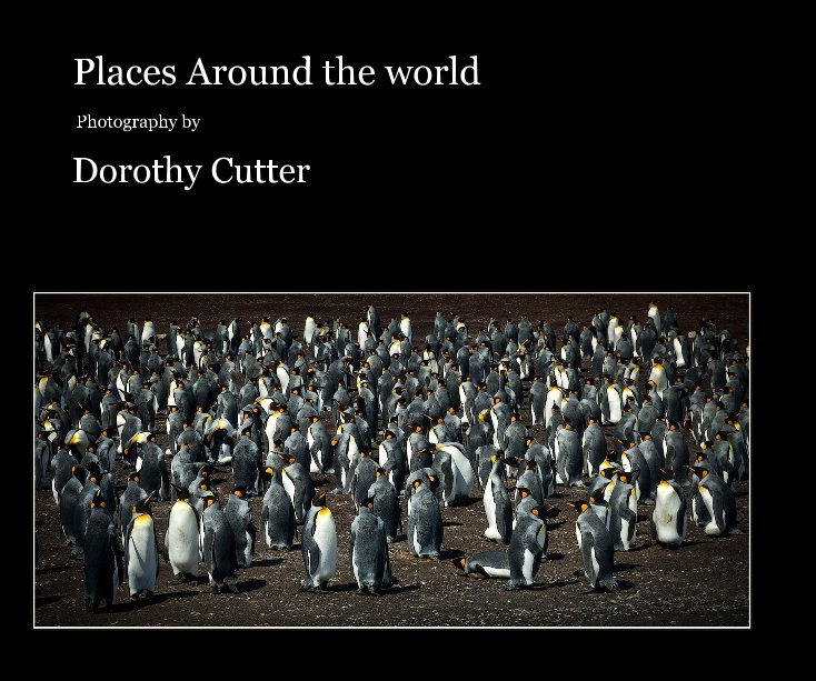 View Places Around the world by Dorothy Cutter