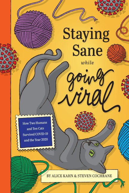Visualizza Staying Sane while Going Viral (Paperback) di Alice Kahn and Steven Cochrane