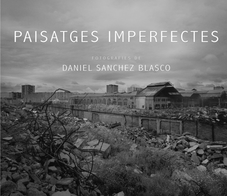 Bekijk Paisatges Imperfectes op DANIEL SANCHEZ BLASCO
