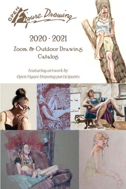 Open Figure Drawing 2020 - 2021 Outdoor and Zoom Drawing Catalog, Standard Edition nach Open Figure Drwaing anzeigen