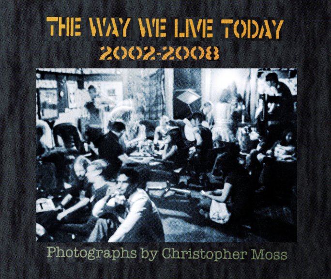 View The Way We Live Today by Christopher Moss