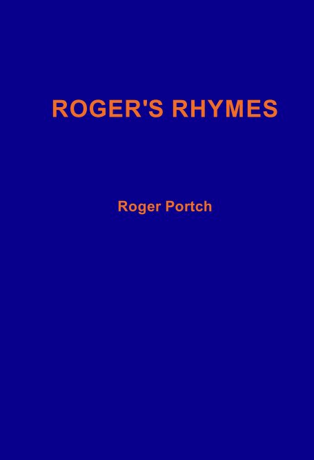 Ver Roger's Rhymes por Roger Portch