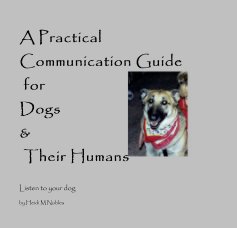 A Practical Communication Guide for Dogs & Their Humans book cover