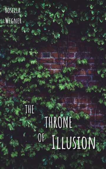 Ver The Throne of Illusion por Rosella Wegner