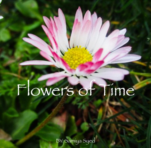 View Flowers of Time by Samiya Syed