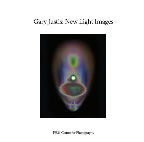 View Gary Justis: New Light Images by PH21 Centre for Photography