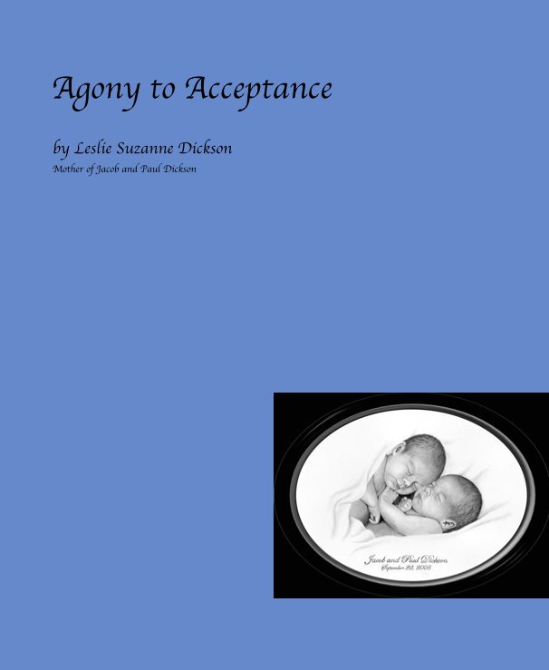 View Agony to Acceptance by lsdmommy