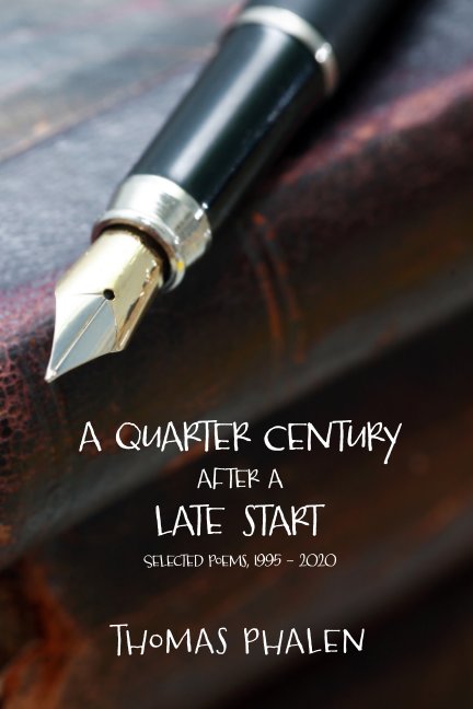 Visualizza A Quarter Century After a Late Start di Thomas Phalen