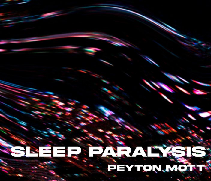 View Sleep Paralysis by Peyton Mott