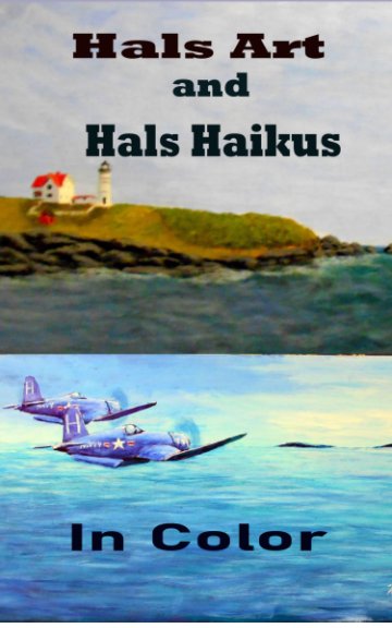 View halsart and haikus 2nd ed by Harold (Hal) Kirby