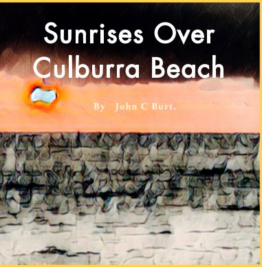 Sunrises Over Culburra Beach. book cover