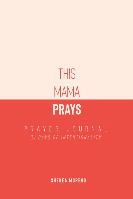 Ver This Mama Prays Journal por Shekea Moreno