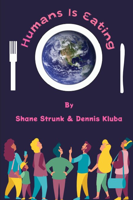 Ver Humans Is Eating por Dennis Kluba/Shane Stunk