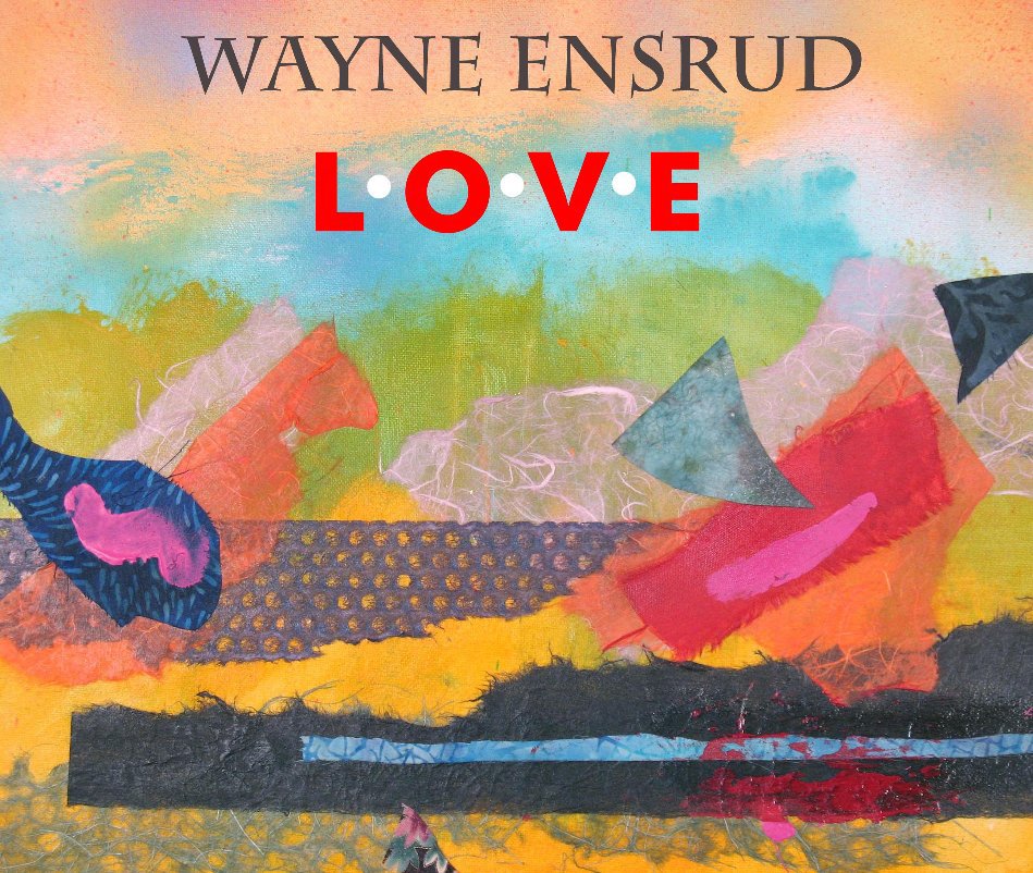 View LOVE by Wayne Ensrud