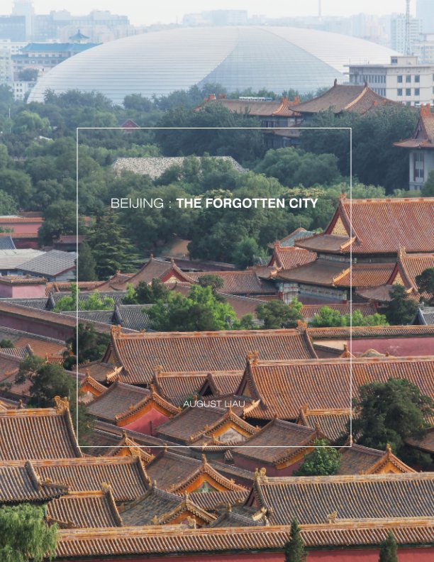 View Beijing: The Forgotten City by August Liau