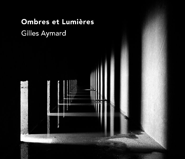 View Ombres et Lumières by Gilles Aymard