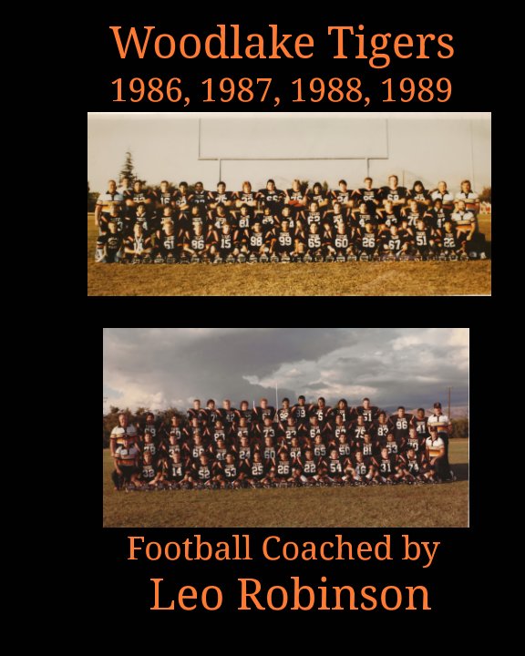 Ver Woodlake Tiger Football 1986,87,88,89 Coached by Leo Robinson por Randy Robinson