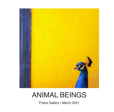 View Animal Beings by Praxis Gallery