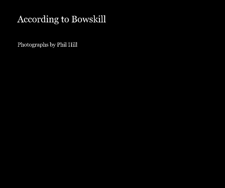 View According to Bowskill by Phil Hill