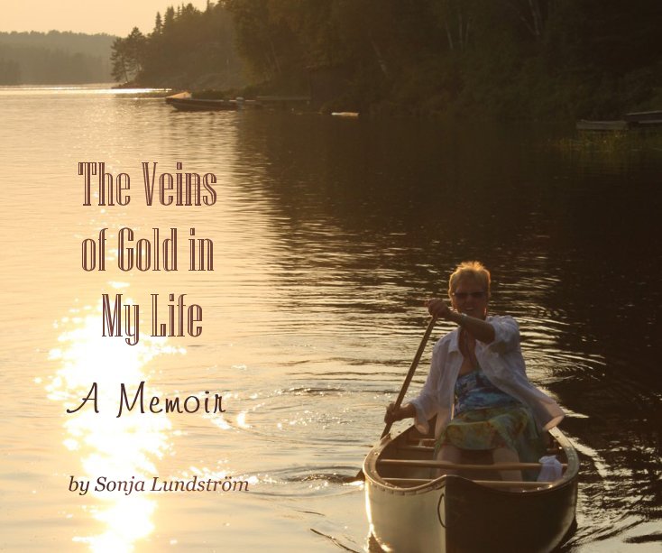 View The Veins of Gold in My Life by Sonja Lundström