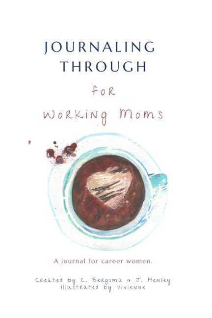 View Working Moms Journal by C. Bergsma, J. Henley
