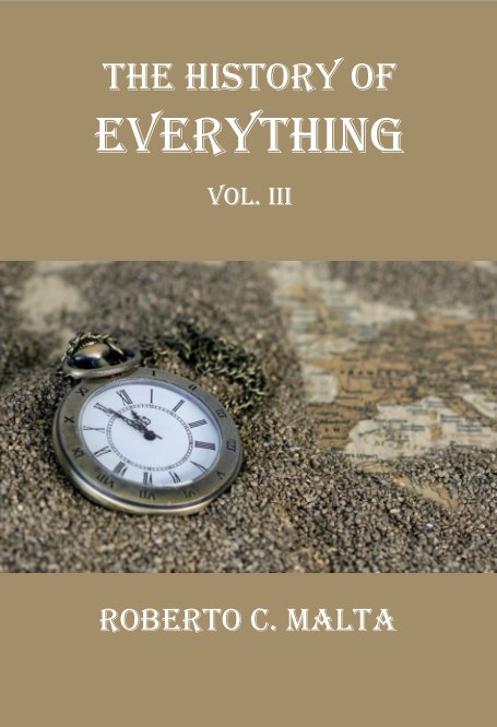 View The History of Everything - Vol.3 by Roberto C Malta