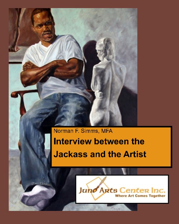 Visualizza Interview Between the Jackass and the Artist di Norman F. Simms MFA