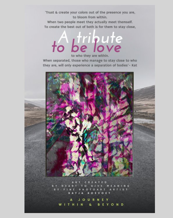 Ver Fine Photo Art book 2  Let's Create by Katja Koevoet 'A tribute to be love'. por Katja Koevoet
