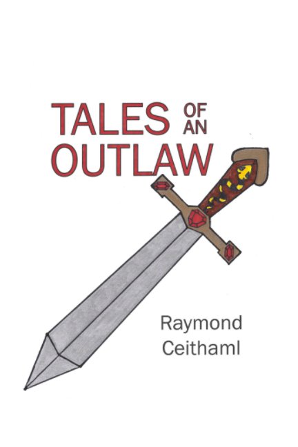 Visualizza Tales of an Outlaw di Raymond Ceithaml
